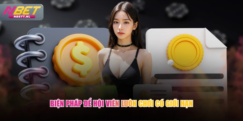 Biện pháp để hội viên luôn chơi có giới hạn