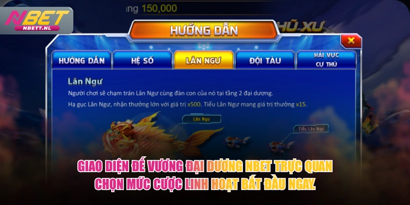 Giao diện Đế Vương Đại Dương NBET trực quan chọn mức cược linh hoạt bắt đầu ngay.
