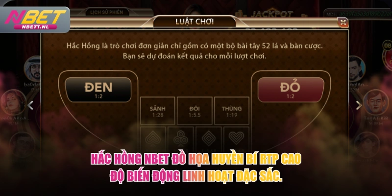 Hắc Hồng NBET đồ họa huyền bí RTP cao độ biến động linh hoạt đặc sắc.