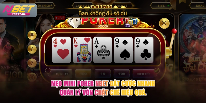 Mẹo Mini Poker NBET đặt cược nhanh quản lý vốn chặt chẽ hiệu quả.