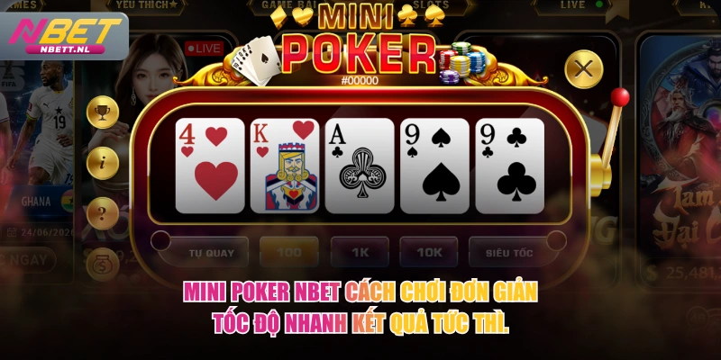 Mini Poker NBET cách chơi đơn giản tốc độ nhanh kết quả tức thì.