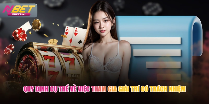 Quy định cụ thể về việc tham gia giải trí có trách nhiệm